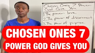 CHOSEN ONES 7 POWER GOD GIVES YOU [upl. by Malony825]