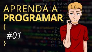 Aprenda a programar  01 Introdução [upl. by Ahsekan]