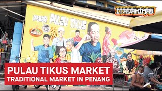 Street Food Penang Malaysia Exploring Street Foods in Pulau Tikus Traditional Market [upl. by Inness9]