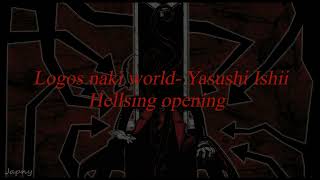 Logos naki worldYasushi Ishii  Hellsing opening  Subespañol [upl. by Barna166]