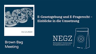 EGesetzgebung und EFragerecht – Einblicke in die Umsetzung  NEGZ Brown Bag Meeting vom 15122023 [upl. by Ainitsirk]