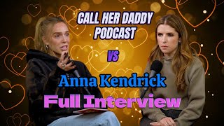 Anna Kendrick Pitch Perfect Twilight amp Relationships  Call Her Daddy Podcast Full Interview [upl. by Nitsed]