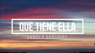 Daniela Darcourt  Que tiene ella letra [upl. by Stanfill]