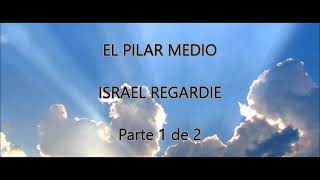 EL PILAR MEDIO de Israel Regardie parte 1 de 2 Audiolibro [upl. by Dieball]