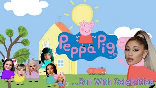 PEPPA PIG but with Celebrities inspired by VanityLessons MoonlightEdits and more [upl. by Ytsirt]