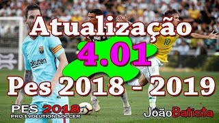 Atualização pes 2018 401 03022019 [upl. by Ellenig]