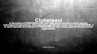 Medical vocabulary What does Clobetasol mean [upl. by Eenel]