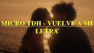 Micro TDH  Vuelve A Mí Letra [upl. by Mazlack]