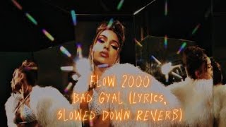 Bad Gyal  Flow 2000 Lyrics Slowed Down Reverb 💙✨ [upl. by Ardis83]