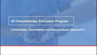 GI Chemotherapy Education – GAGemNab Gemcitabine and Nabpaclitaxel Abraxane® [upl. by Eisus]