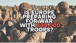 Is Europe Preparing for War with 800000 Troops Shocking Military Mobilization [upl. by Aziul]