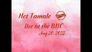 Hot Tamale at BBC Aug 20 2022 [upl. by Berard]