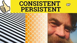 🔵 Consistent and Persistent  Consistent or Persistent  Consistent Meaning  Consistent Examples [upl. by Kerin226]