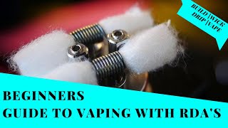 Beginners Guide to Vaping With RDAs  Build  Wick  Vape [upl. by Ivah]