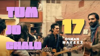 Song  Tum Jo Chalo  Singer  Osman Hafeez  Signle  Feat Ahsan Pervaiz Mehdi  Nouman Javaid [upl. by Ardnu]