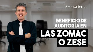 Beneficio de auditoría en las Zomac o Zese [upl. by Eadwine]