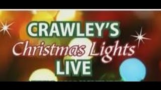 Crawleys Christmas Lights LIVE  22NOV14 [upl. by Swaine46]