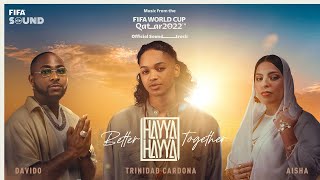 Hayya Hayya Better Together  FIFA World Cup 2022™ Official Soundtrack [upl. by Elsie]