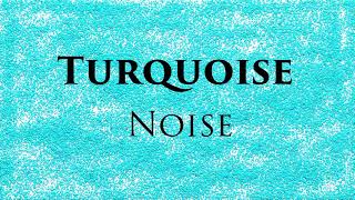 Turquoise Noise  10 Hours of Wavy Blue and Green Noise [upl. by Einahc]