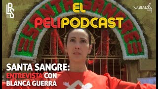 Santa Sangre Entrevista con Blanca Guerra [upl. by Yssirk779]