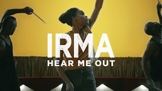 Irma  Hear Me Out CLIP OFFICIEL [upl. by Aikemat613]