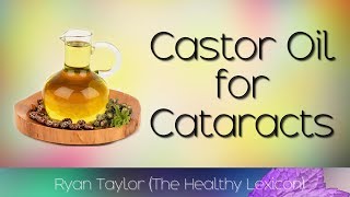 Castor Oil for Cataracts [upl. by Rockwood]