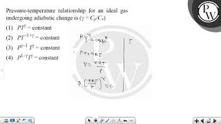 Pressuretemperature relationship for an ideal gas undergoing adiabatic change isgammaCpCv [upl. by Gibeon]