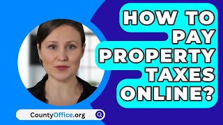 How To Pay Property Taxes Online  CountyOfficeorg [upl. by Rosenbaum]