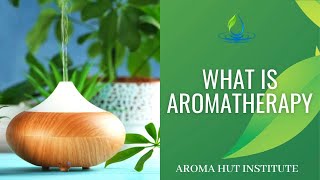 What Is Aromatherapy [upl. by Nwotna557]