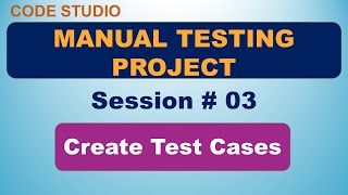 Manual Testing Project Session 03  Create Test Cases [upl. by Annawyt]