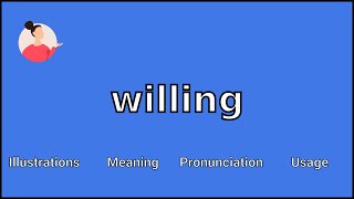 WILLING  Meaning and Pronunciation [upl. by Lavern]