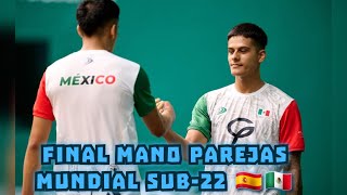 Mundial sub22 Mano Parejas Abraham Moctezuma y Marvin Hernández vs U Amiano y C Loza fronton [upl. by Gilder]