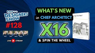 Whats New in Chief Architect X16 Plus Spin the Wheel  Designers Show 128 [upl. by Tnecnivleahcim322]