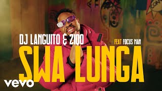 Ziqo DJ Languito  SWA LUNGA Official Music Video ft Focus man [upl. by Gad]