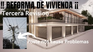 REFORMA DE VIVIENDA tercera revisión POSTE NOS CAUSA PROBLEMAS [upl. by Renard]