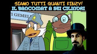 Siamo Tutti Quanti Finzy  Il Bancomat a Sei Cilindri [upl. by Idok845]