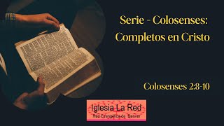 Completos en Cristo  Colosenses 2810 Parte Uno [upl. by Hanoy]