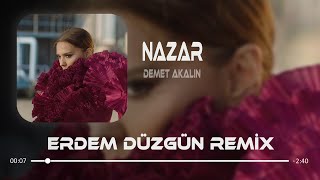 Demet Akalın  Nazar  Erdem Düzgün Remix [upl. by Aron]