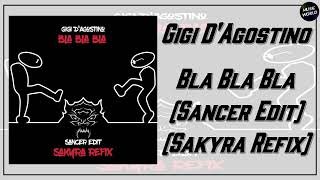 Gigi DAgostino  Bla Bla Bla Sancer Edit Sakyra Refix [upl. by Cathlene]