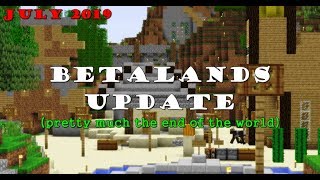 BetaLands Update July 2019  Glitches Griefs and a Giant Furnace Room [upl. by Ruhtracam]