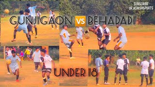 Football Match Gunjigaon 🆚 Behadadi  Under 18 Full Game [upl. by Mcadams]