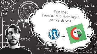 Polylang créez une site multilingue avec Wordpress [upl. by Kenwrick922]