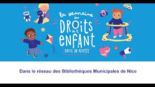 La Semaine des droits de lenfant dans le réseau des Bibliothèques Municipales de Nice [upl. by Oirasan]