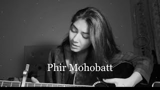 Phir Mohobatt Cover by Tanishka Bahl [upl. by Curry330]