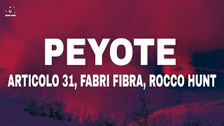 Articolo 31 feat Fabri Fibra Rocco Hunt  PEYOTE Testo [upl. by Ahsrat]