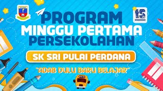 PROGRAM MINGGU PERTAMA PERSEKOLAHAN 20232024 SK SRI PULAI PERDANA [upl. by Diskin475]