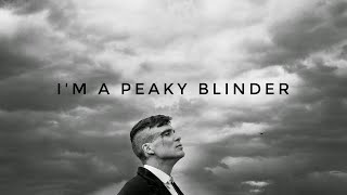 Im a Peaky Blinder  Official Video [upl. by Eikcir]