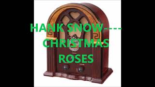 HANK SNOW CHRISTMAS ROSES [upl. by Eoin472]