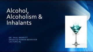 Alcohol Alcoholism and Inhalants [upl. by Areyk]