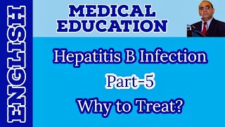 Hepatitis B Part5 Why to Treat  English  Prof Javed Iqbal FAROOQI [upl. by Abil]